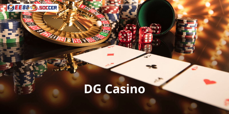 Đánh giá chất lượng và uy tín của DG Casino