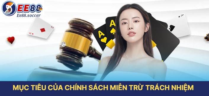 Mục tiêu của chính sách miễn trừ trách nhiệm EE88