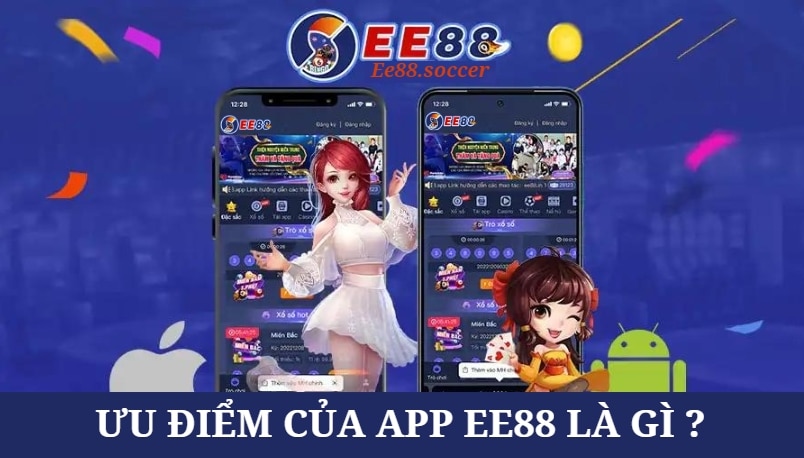 Ưu điểm của app EE88 là gì